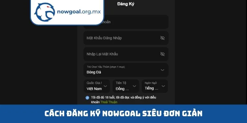 Cách đăng ký nowgoal siêu đơn giản