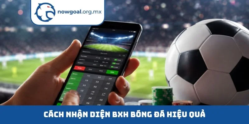 Cách nhận diện BXH bóng đá hiệu quả