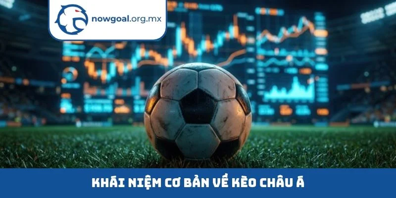 Khái niệm cơ bản về kèo châu á