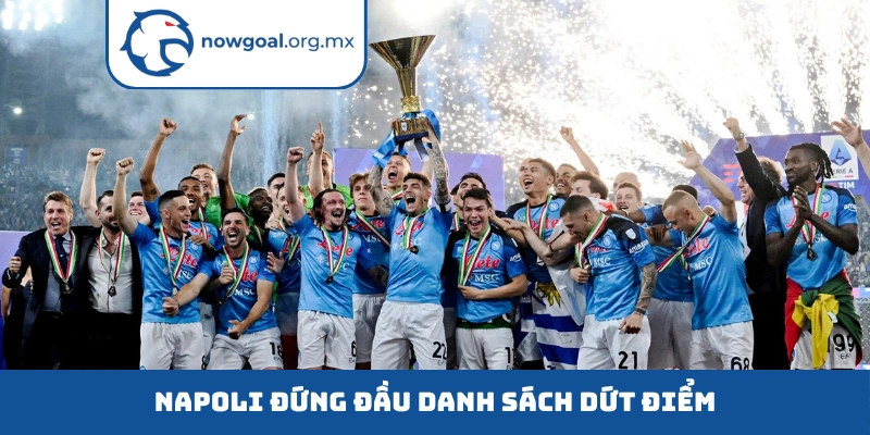 Serie A - Cuộc Tranh Tài Thuật Đỉnh Cao Của Bóng Đá Ý Napoli đứng đầu danh sách dứt điểm