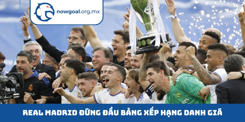 Real Madrid đứng đầu bảng xếp hạng danh giá