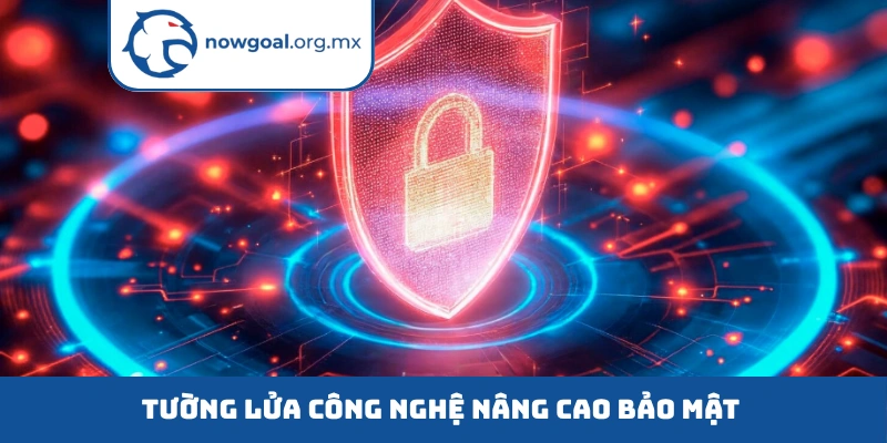 Tường lửa công nghệ nâng cao bảo mật